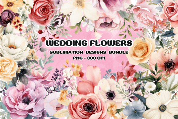 Wedding Flowers Watercolor Sublimation: Your Next Design Favorite